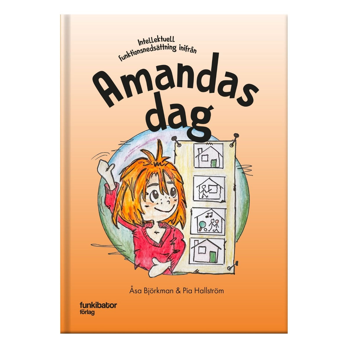 Amandas dag - barnbok om intellektuell funktionsnedsättning och vardagsstöd med dagsschema