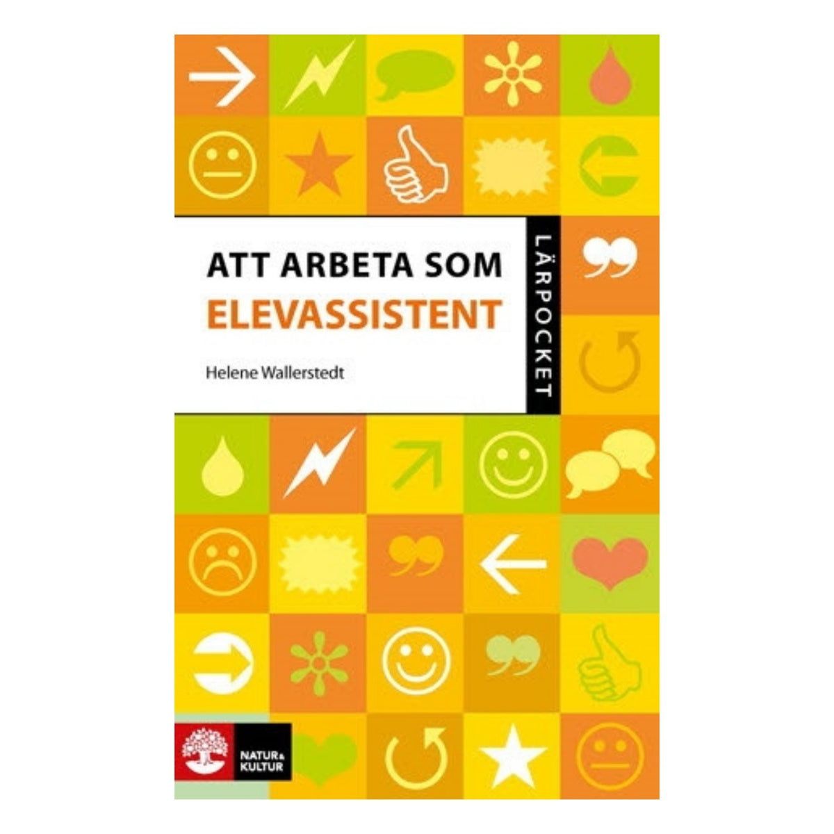 Bokomslag Att arbeta som elevassistent av Heléne Wallerstedt, Lärpocket om uppdrag och särskilt stöd i skolan
