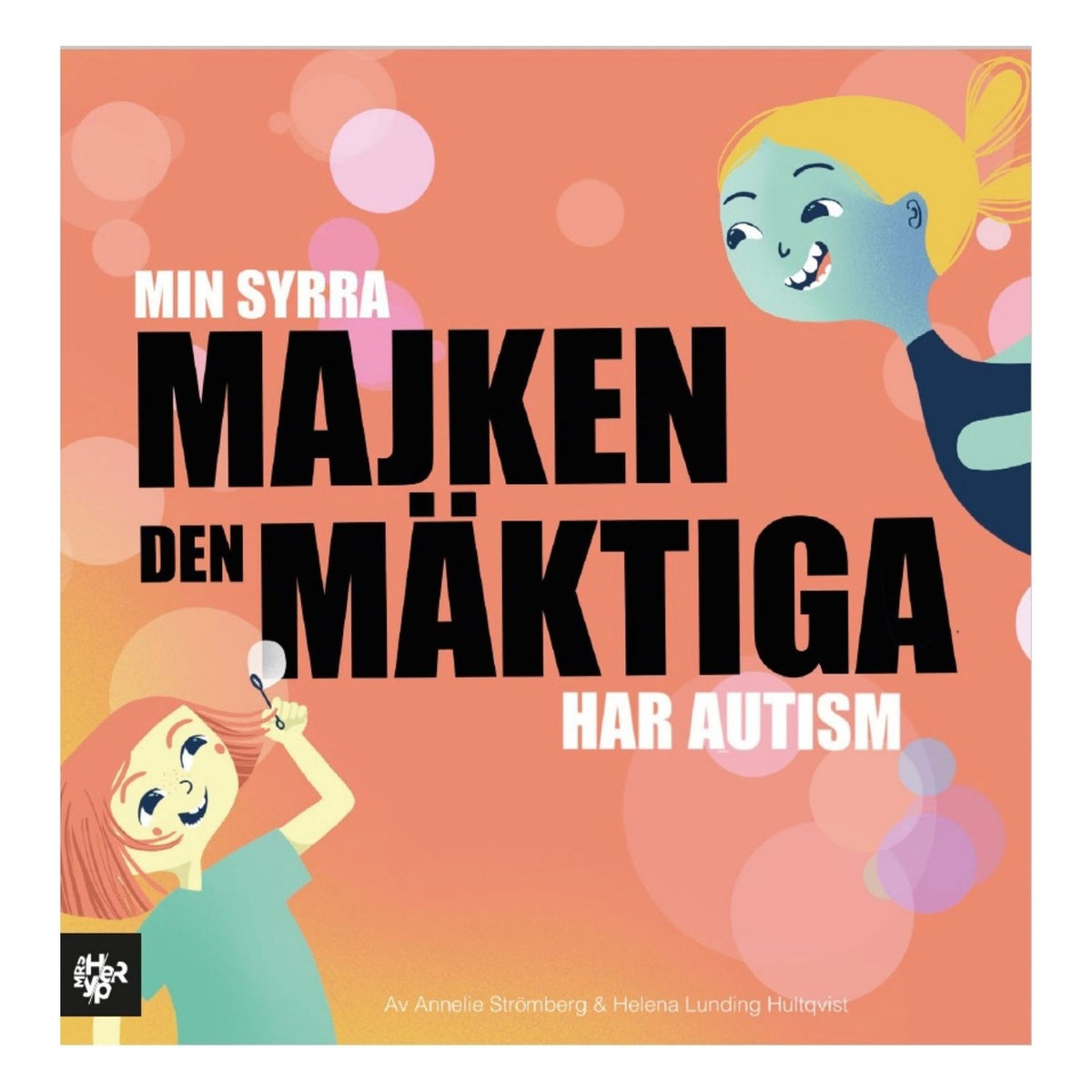 Bokomslag: Min syrra Majken den mäktiga har autism - två illustrerade systrar, varm barnbok om syskonskap.
