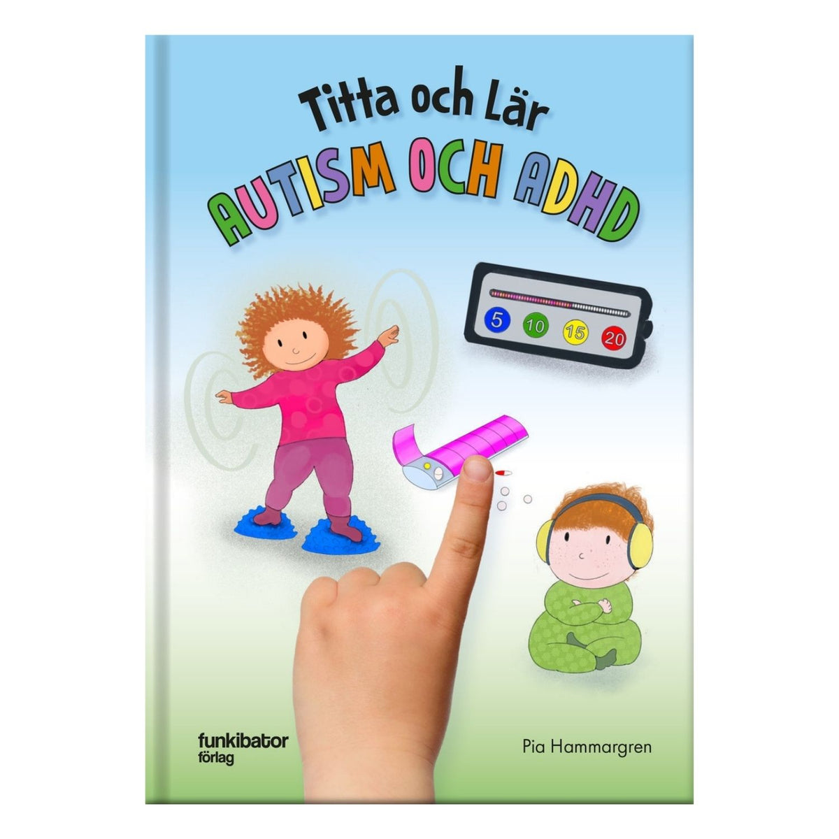 Omslag till barnboken "Titta och lär: Autism och ADHD" av Pia Hammargren, med illustrationer av barn och hjälpmedel.