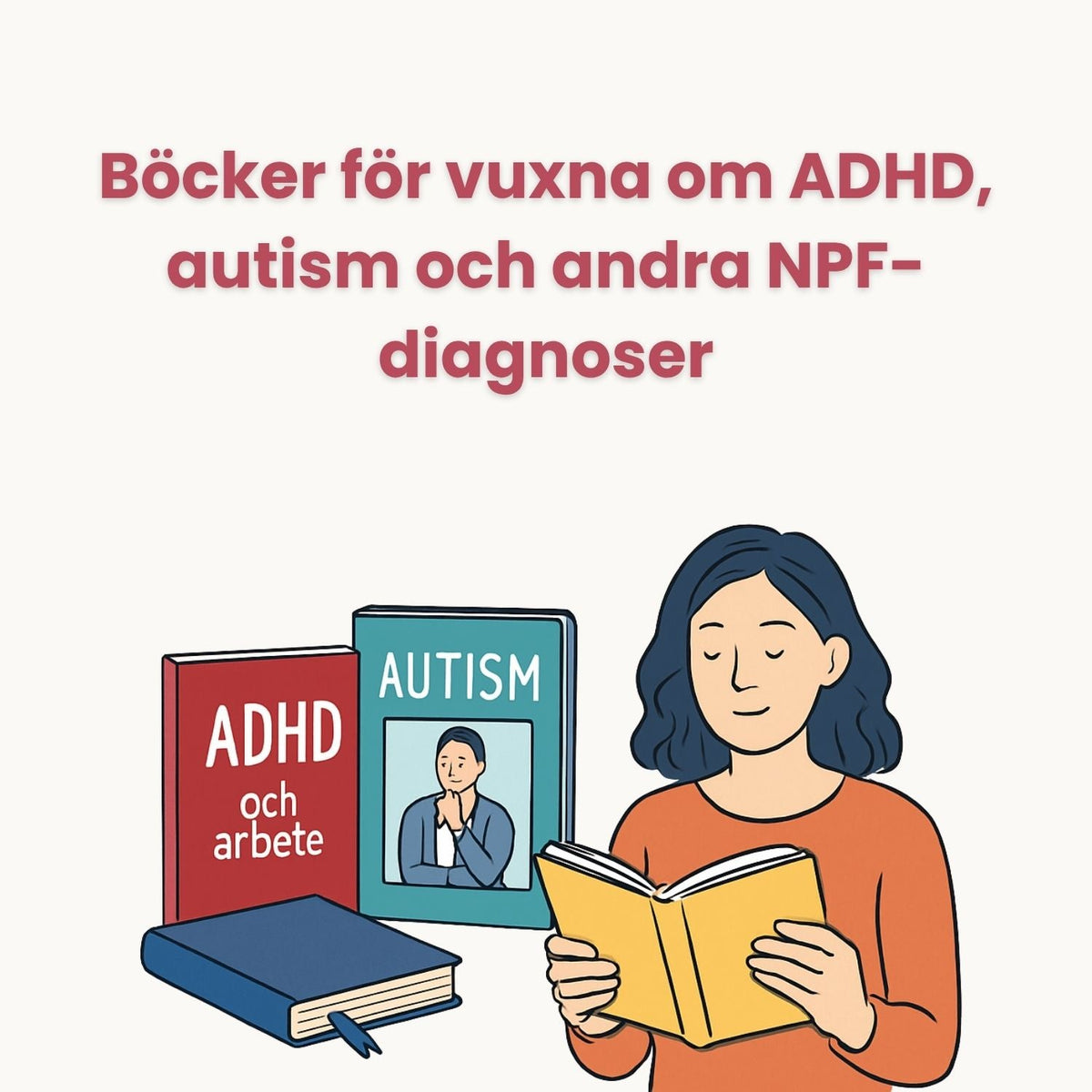 Illustration med böcker för vuxna om ADHD, autism och NPF, staplade mot vit bakgrund