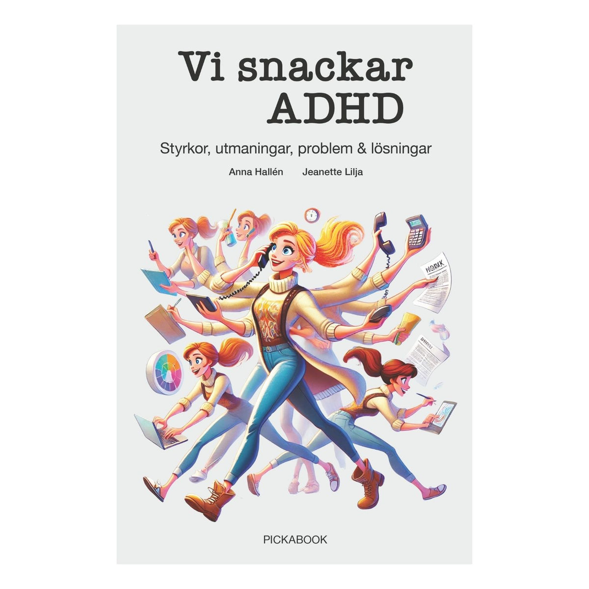 Bokomslag till Vi snackar ADHD av Anna Hallén och Jeanette Lilja med illustration av en mångsysslande kvinna.