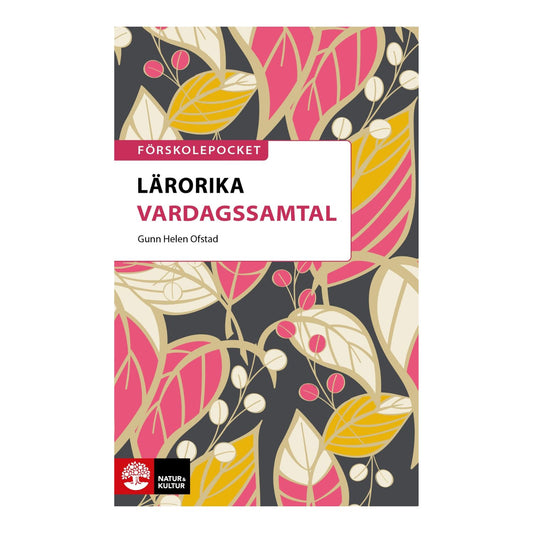 Bokomslag till Lärorika vardagssamtal av Gunn Helen Ofstad, Förskolepocket om språkutveckling och pedagogiska vardagssamtal.