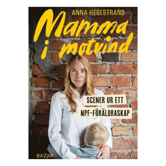 Bokomslag till Mamma i motvind: Scener ur ett NPF-föräldraskap av Anna Hegestrand.