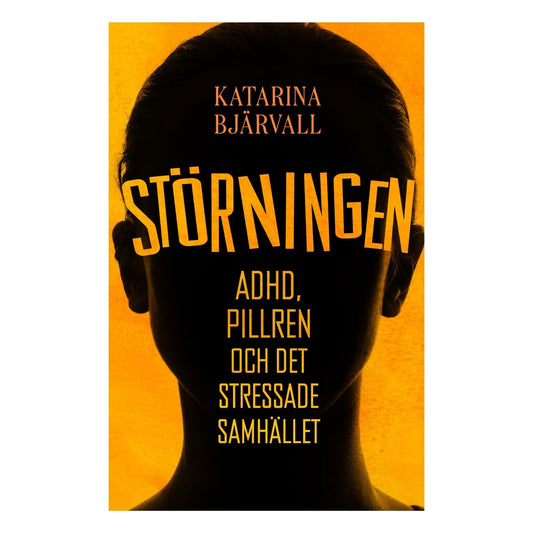 Omslaget till boken "Störningen: Adhd, pillren och det stressade samhället" av Katarina Bjärvall.