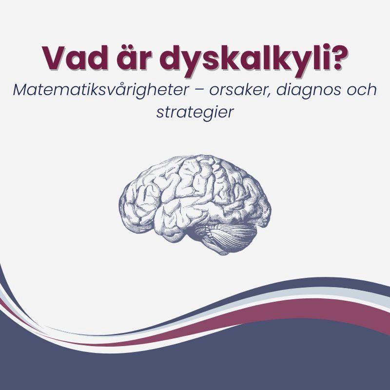 Illustration med texten 'Vad är dyskalkyli?' och underrubriken 'Matematiksvårigheter – orsaker, diagnos och strategier'. Blå och gröna toner.